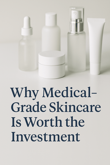 Why Medical-Grade Skincare Is Worth the Investment - Adore Your Skin