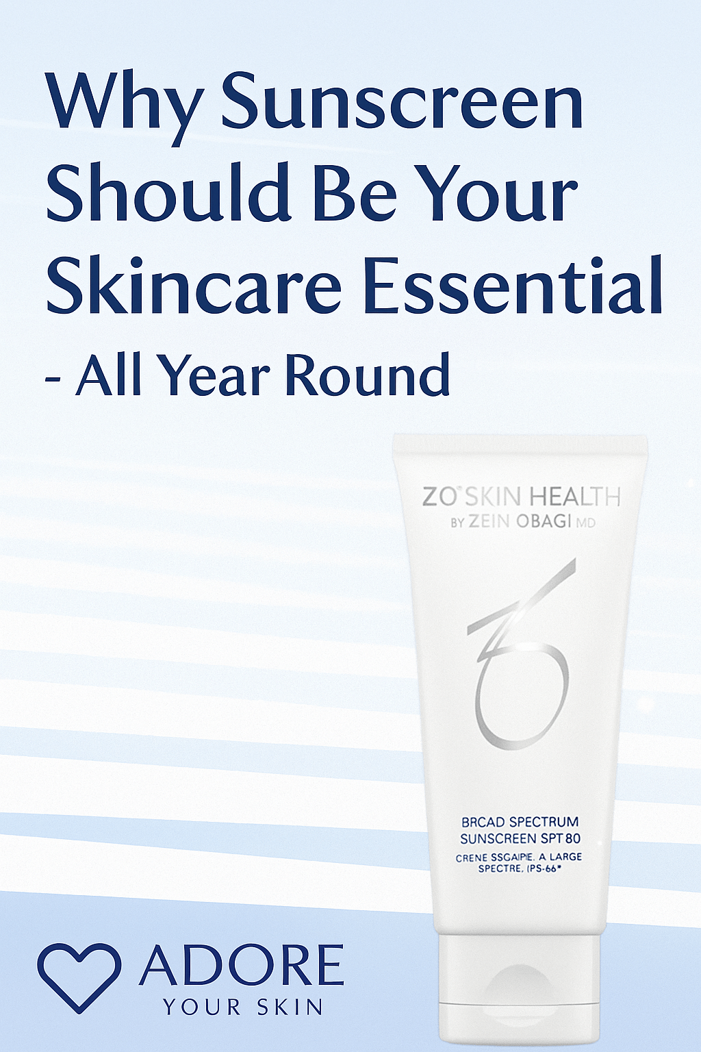 Why You Need Sunscreen All Year – ZO Skin Health | Adore Your Skin - Adore Your Skin